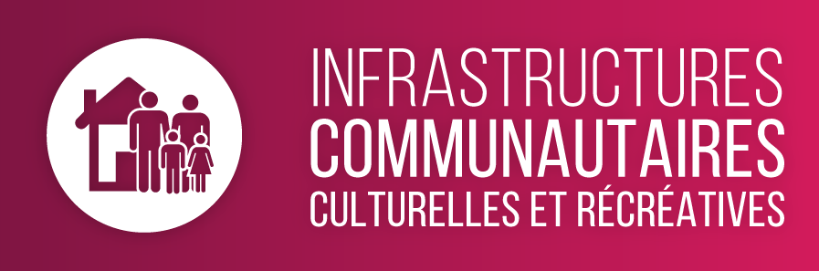 Infrastructures communautaires, culturelles et récréatives