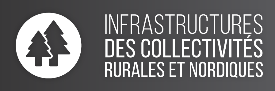 Infrastructures des collectivités rurales et nordiques